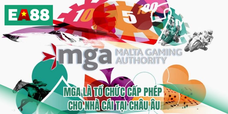 MGA là tổ chức cấp phép cho nhà cái tại châu Âu